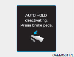 Desativar a função AUTO HOLD. Carregue no pedal do travão